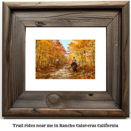 trail rides near me in Rancho Calaveras, California